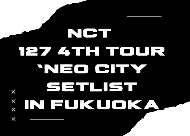 NCT127ツアー2025の福岡セトリ